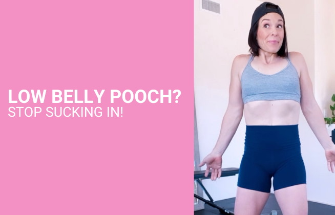 low belly pooch stop sucking in