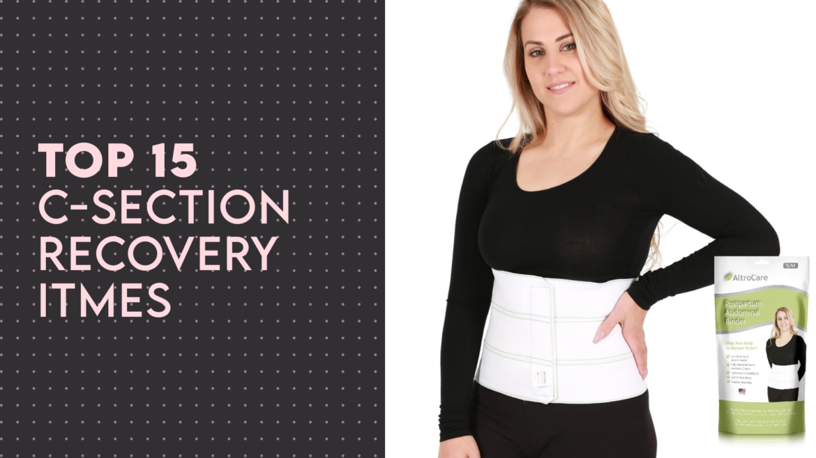 C-section recovery items